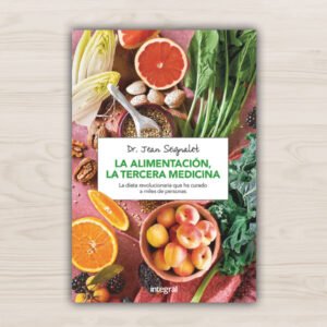 La alimentación la tercera medicina. (Dr. Jean Seignalet).