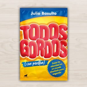 Todos Gordos con Perdón. (Julio Basulto).